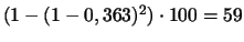 $(1-(1-0,363)^{2})\cdot100 = 59$